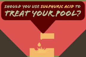 Should You Use Sulfuric Acid to Treat Your Pool?